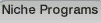Niche Programs
